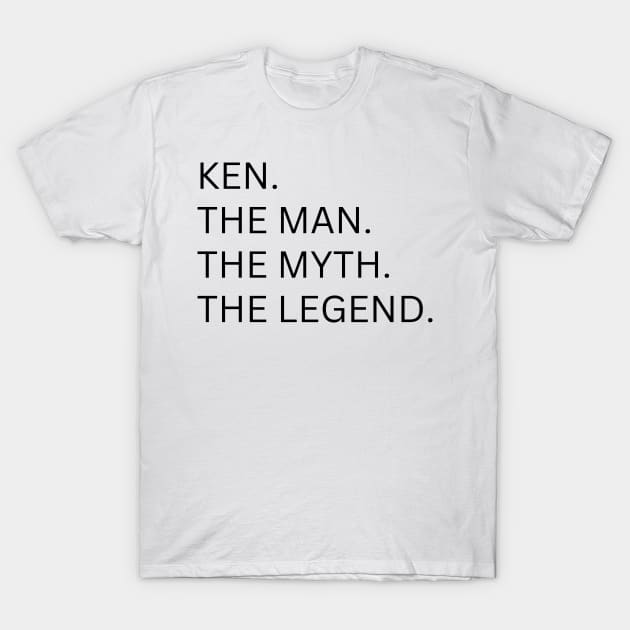 Ken The Man, The Myth, The Legend T-Shirt by BandaraxStore